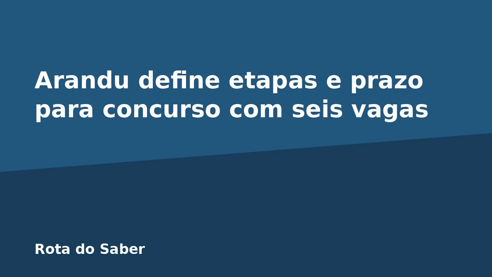 Arandu define etapas e prazo para concurso com seis vagas