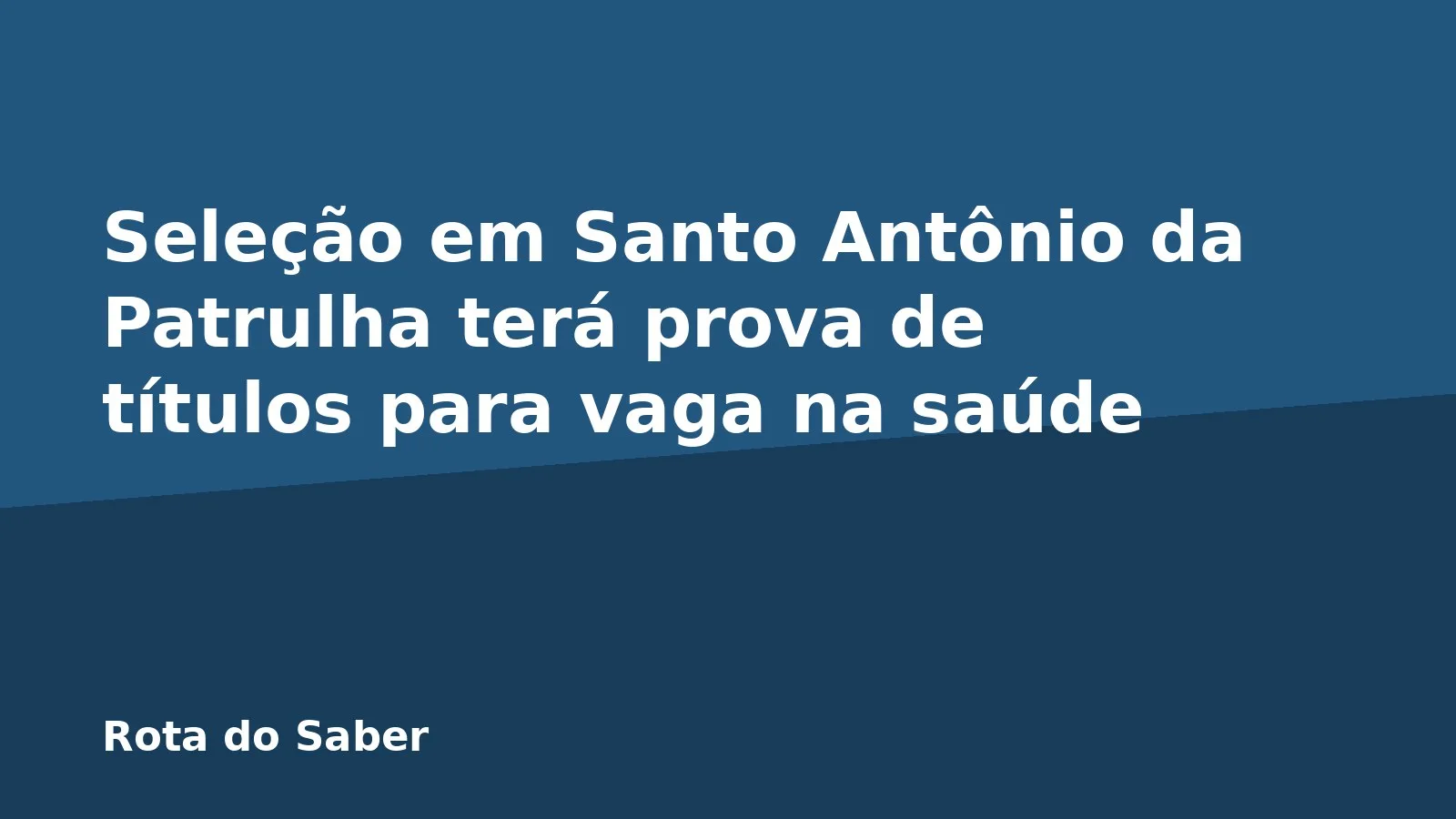 Seleção em Santo Antônio da Patrulha terá prova de títulos para vaga na saúde