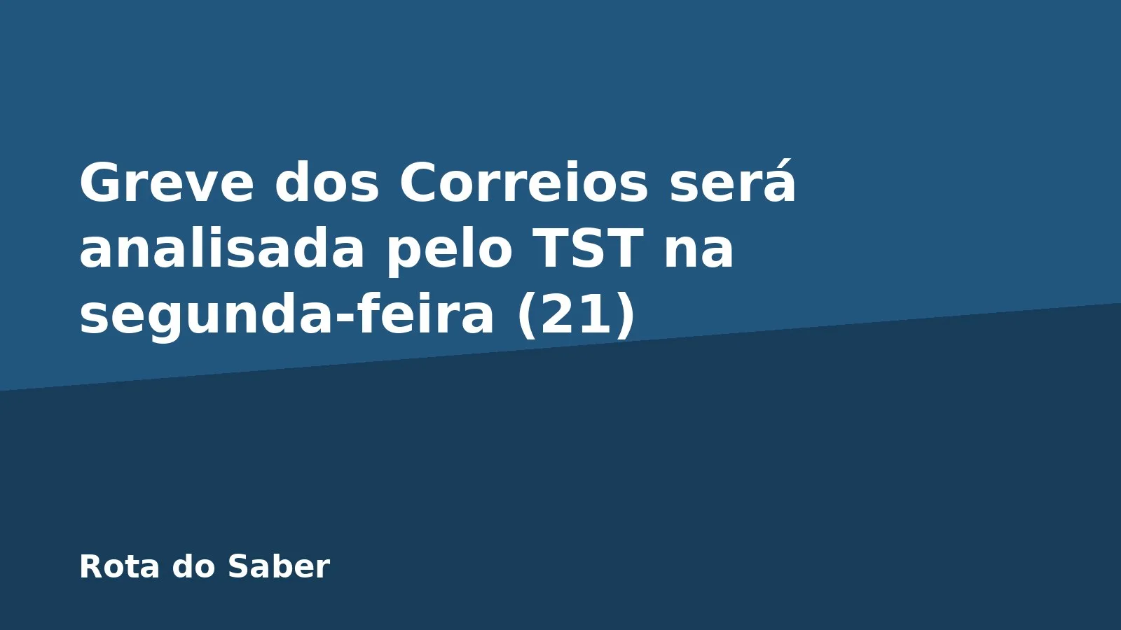 Greve dos Correios será analisada pelo TST na segunda-feira (21)