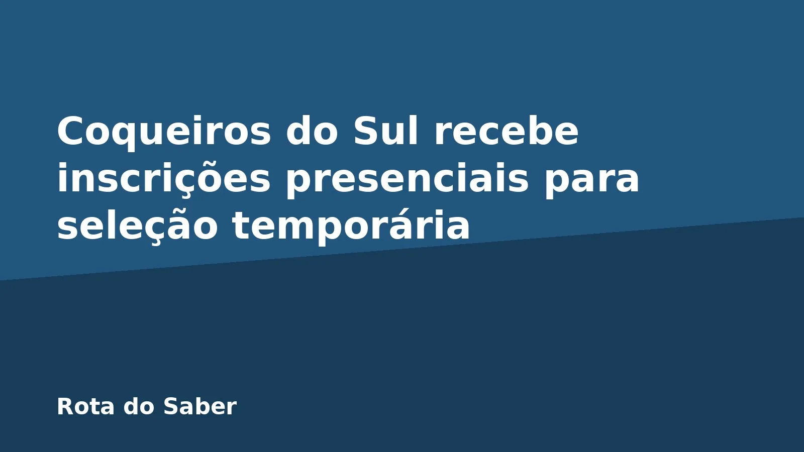 Coqueiros do Sul recebe inscrições presenciais para seleção temporária
