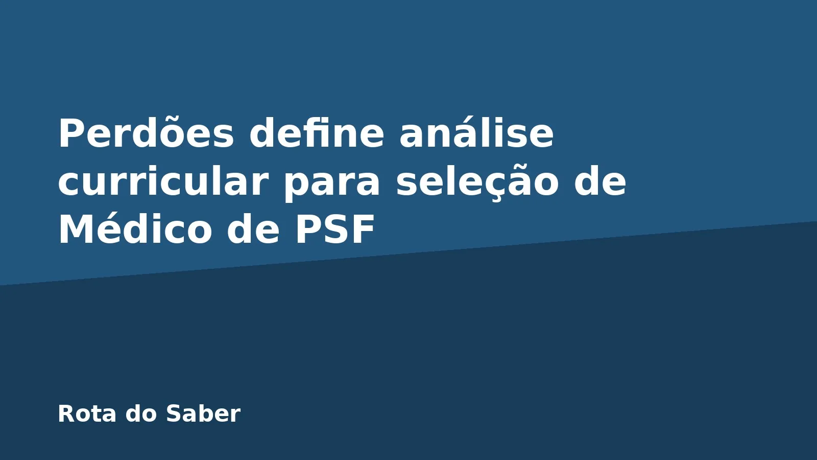 Perdões define análise curricular para seleção de Médico de PSF