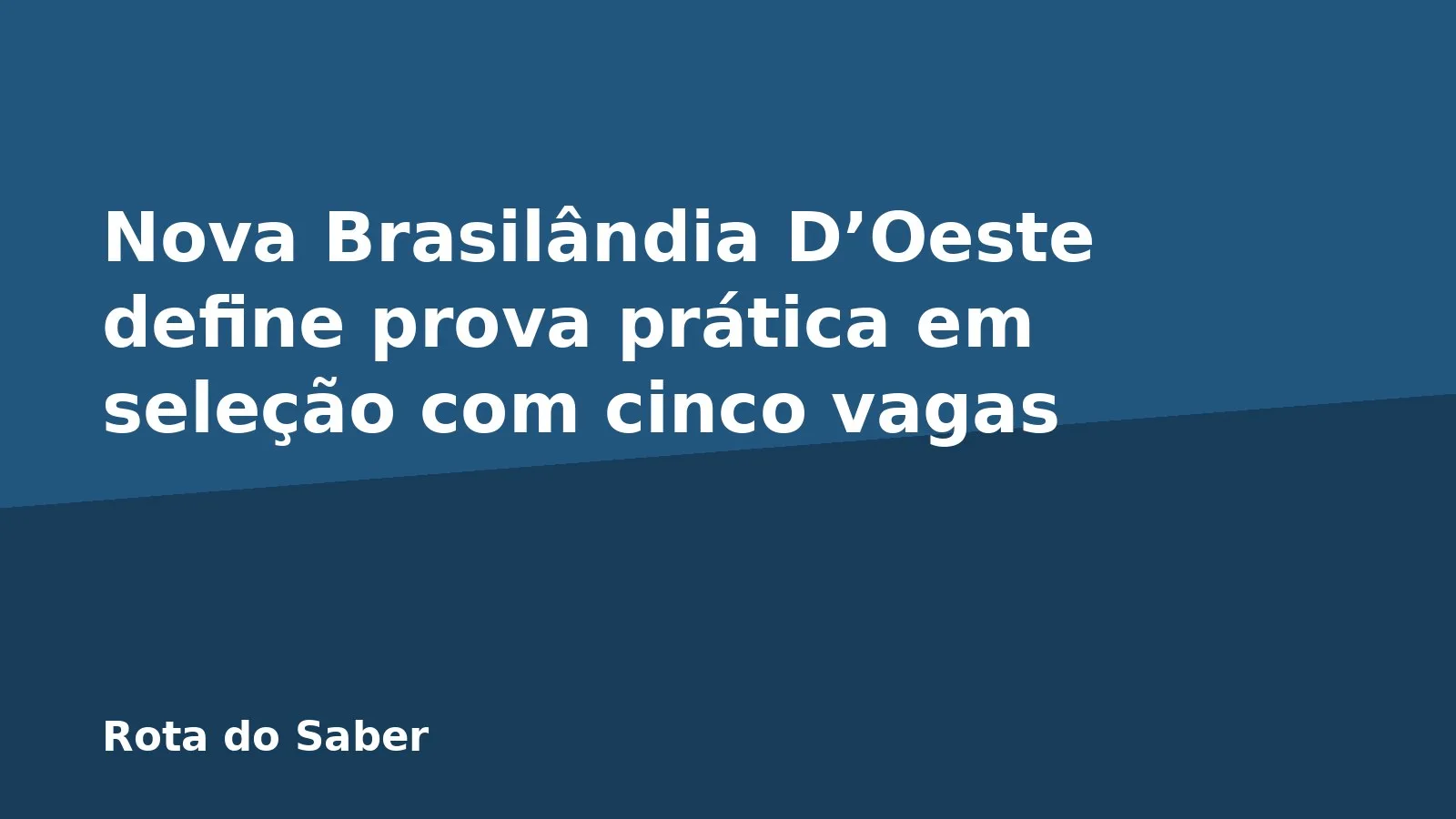 Nova Brasilândia D’Oeste define prova prática em seleção com cinco vagas