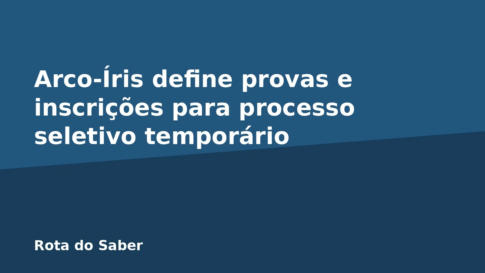 Arco-Íris define provas e inscrições para processo seletivo temporário