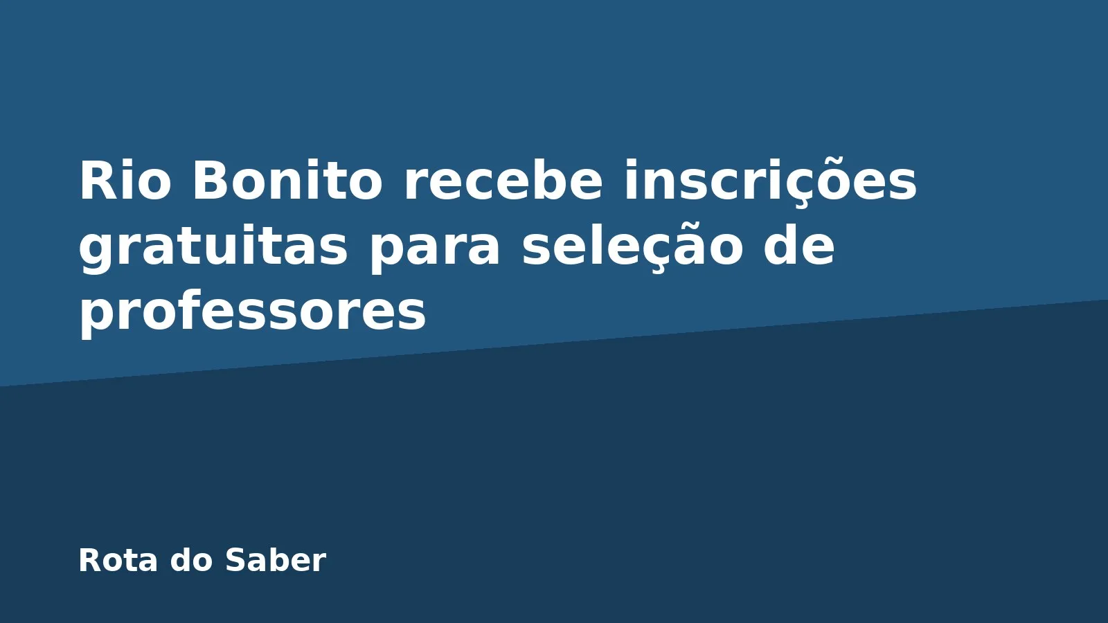 Rio Bonito recebe inscrições gratuitas para seleção de professores