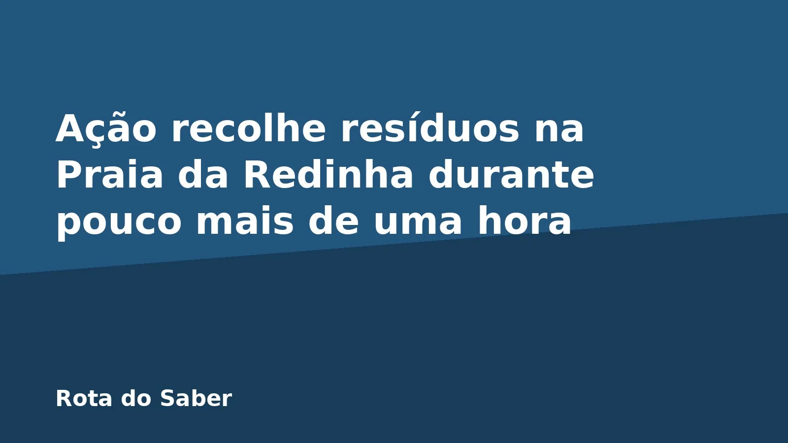 Ação recolhe resíduos na Praia da Redinha durante pouco mais de uma hora