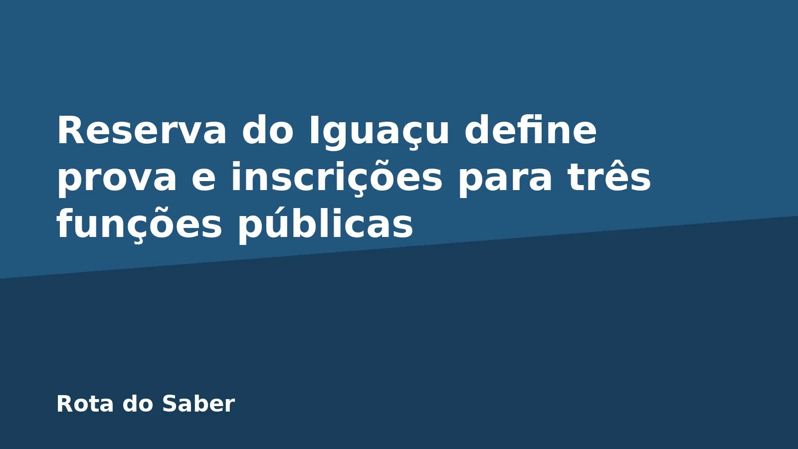 Reserva do Iguaçu define prova e inscrições para três funções públicas