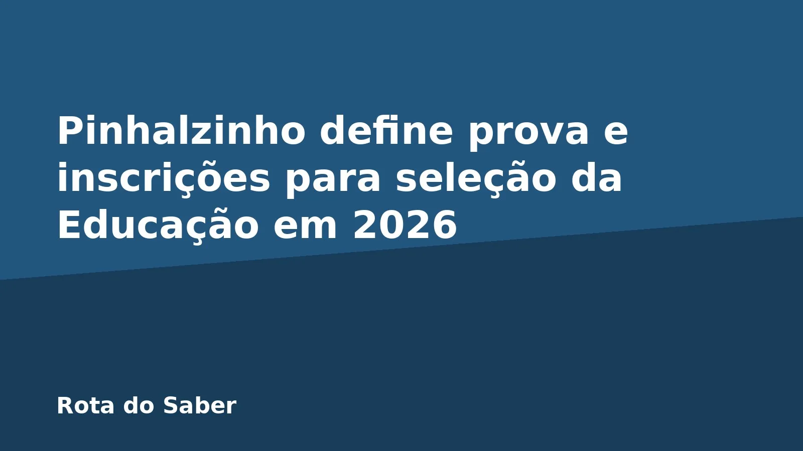 Pinhalzinho define prova e inscrições para seleção da Educação em 2026