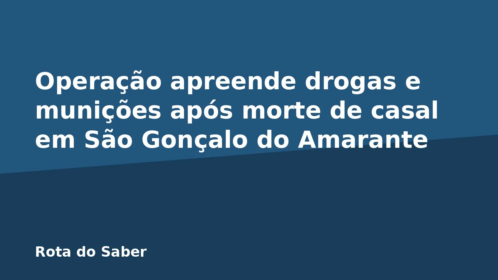 Operação apreende drogas e munições após morte de casal em São Gonçalo do Amarante