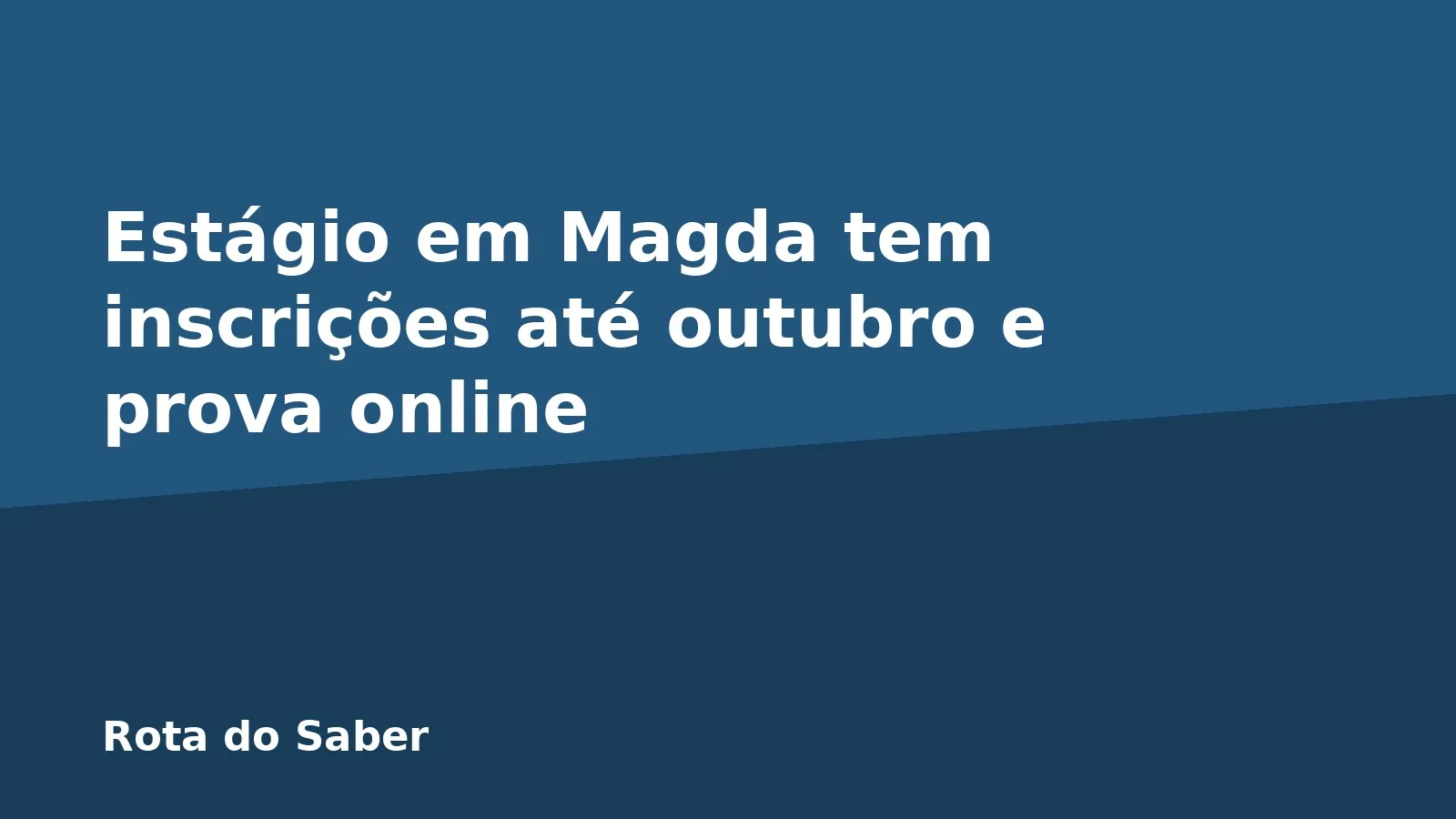 Estágio em Magda tem inscrições até outubro e prova online