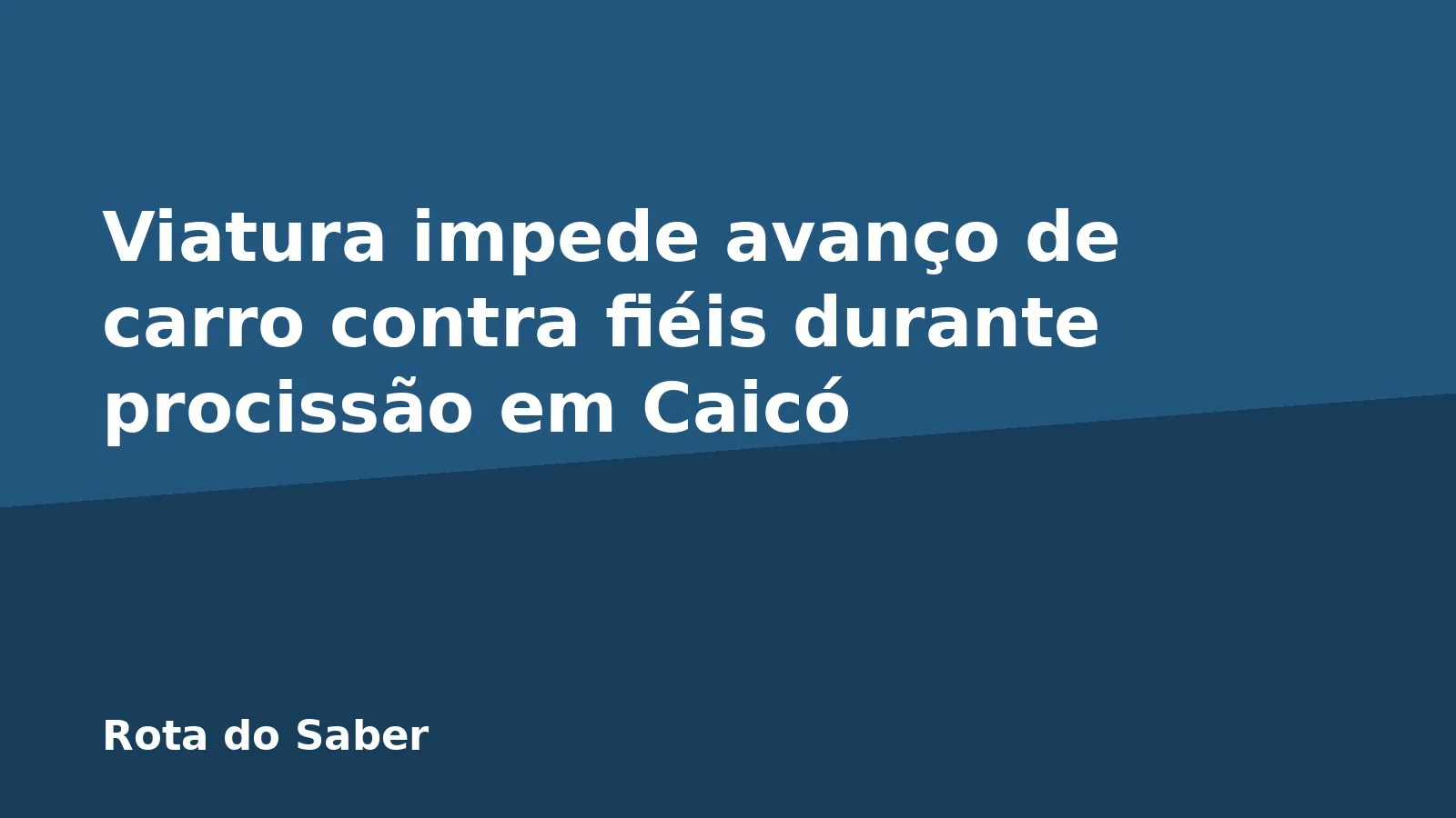 Viatura impede avanço de carro contra fiéis durante procissão em Caicó