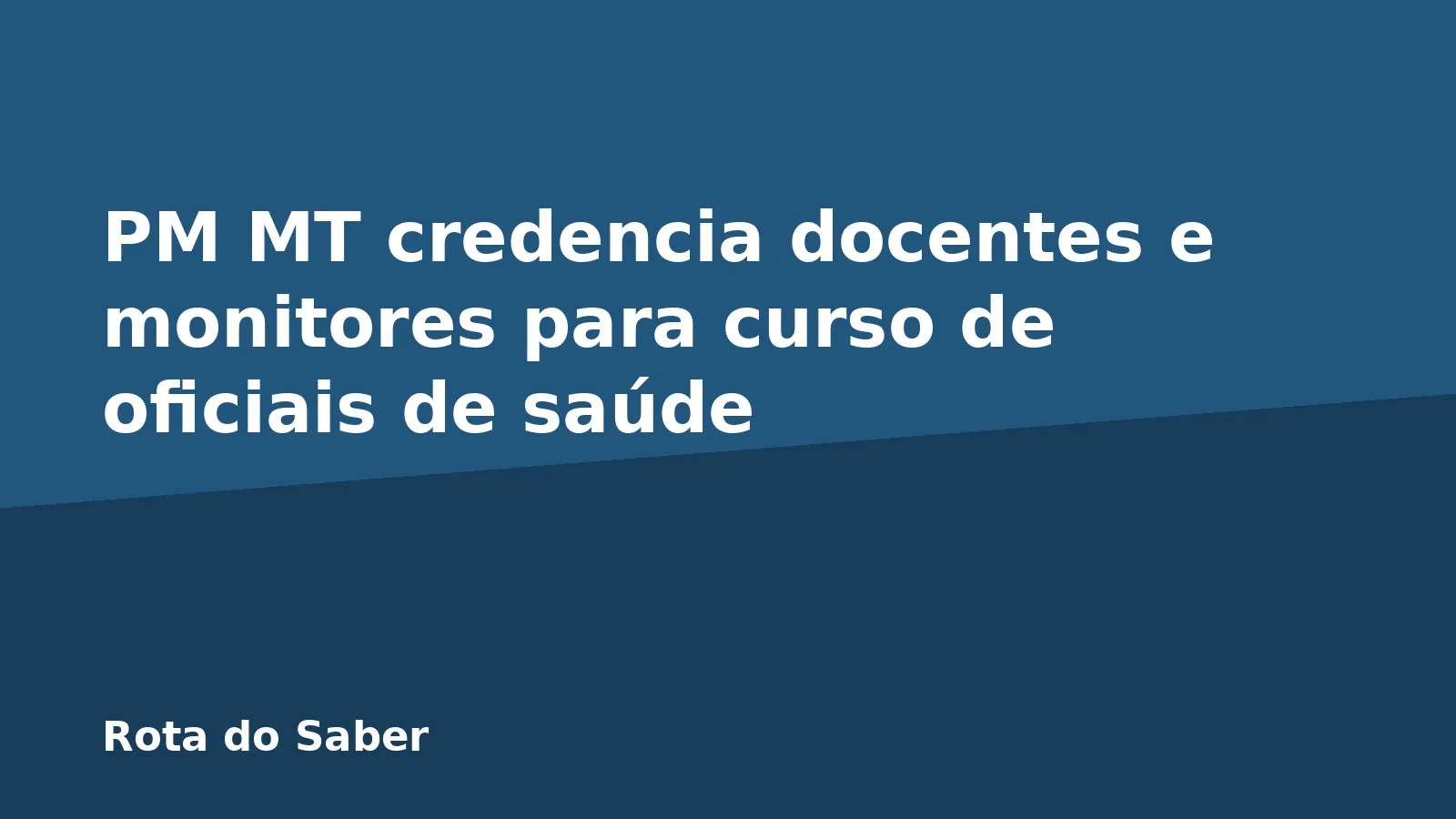 PM MT credencia docentes e monitores para curso de oficiais de saúde