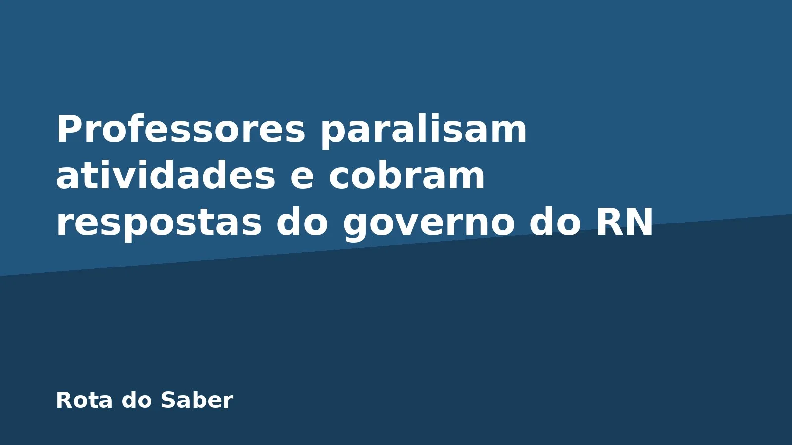 Professores paralisam atividades e cobram respostas do governo do RN