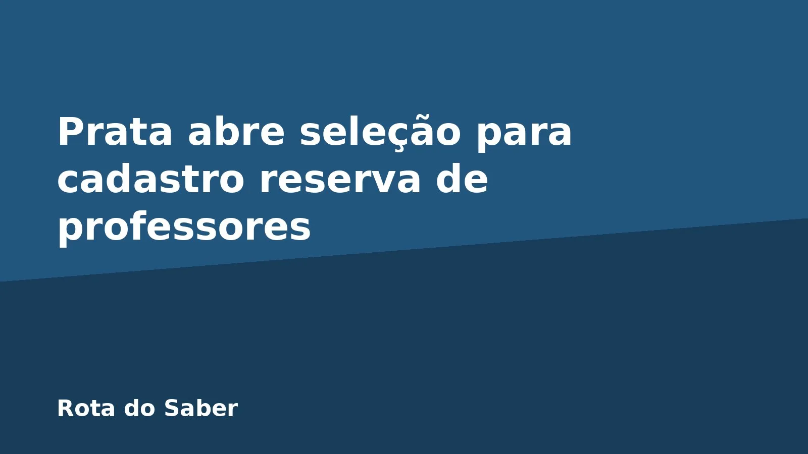 Prata abre seleção para cadastro reserva de professores