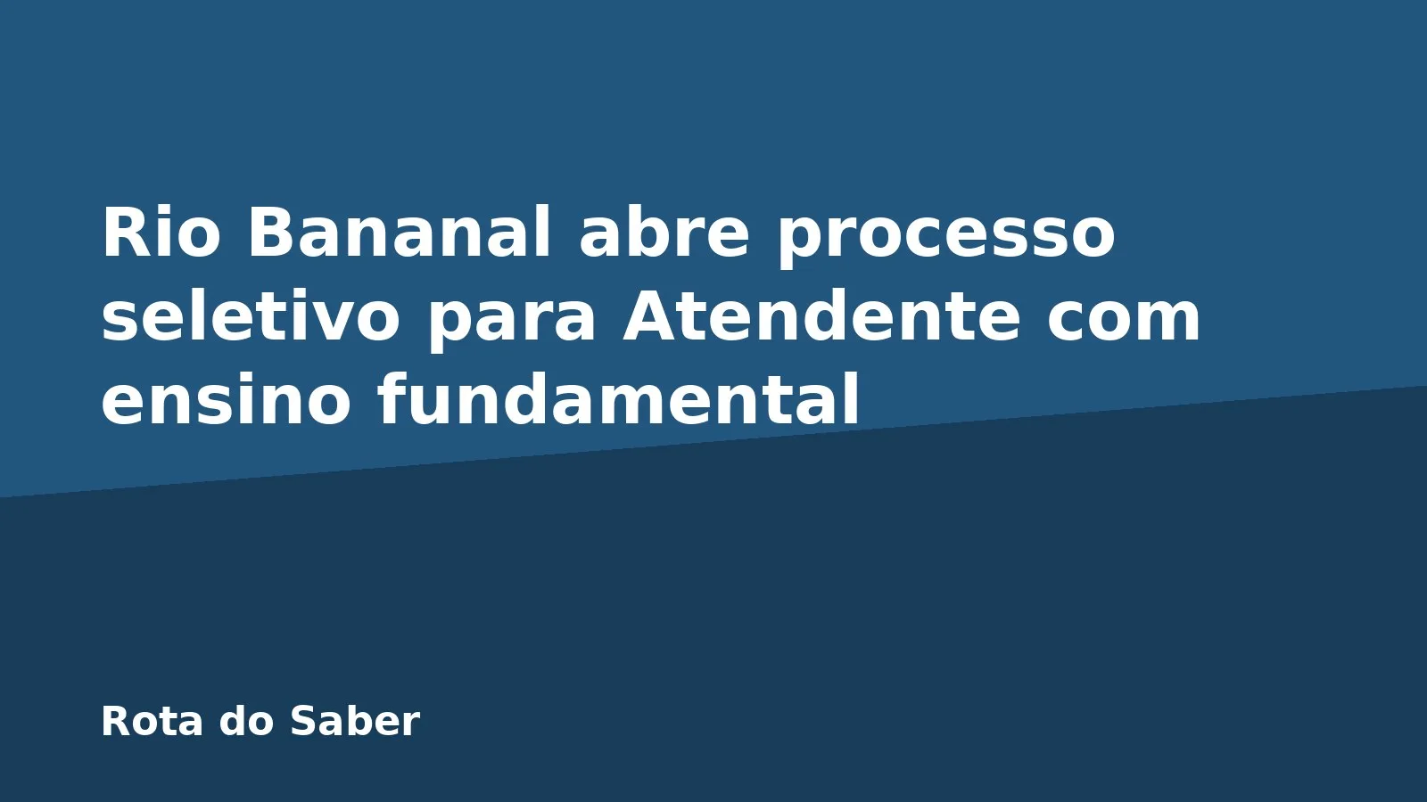Rio Bananal abre processo seletivo para Atendente com ensino fundamental