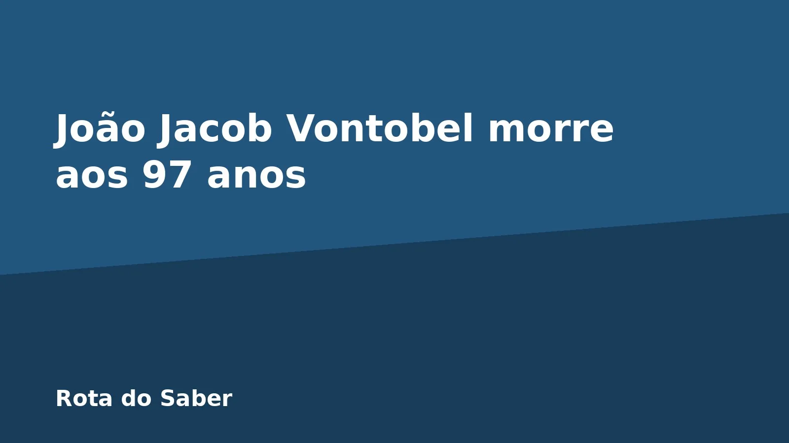 João Jacob Vontobel morre aos 97 anos