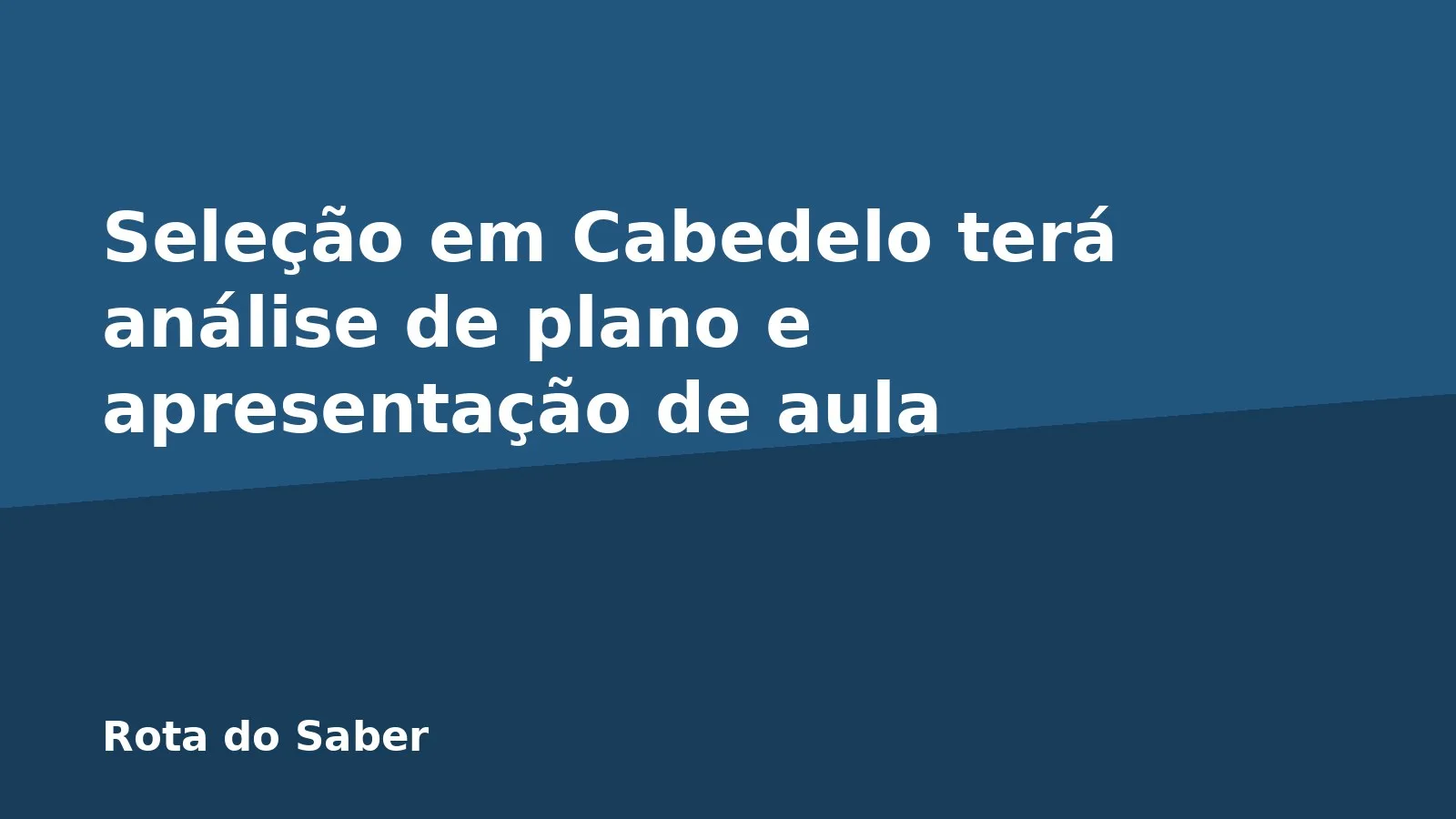 Seleção em Cabedelo terá análise de plano e apresentação de aula