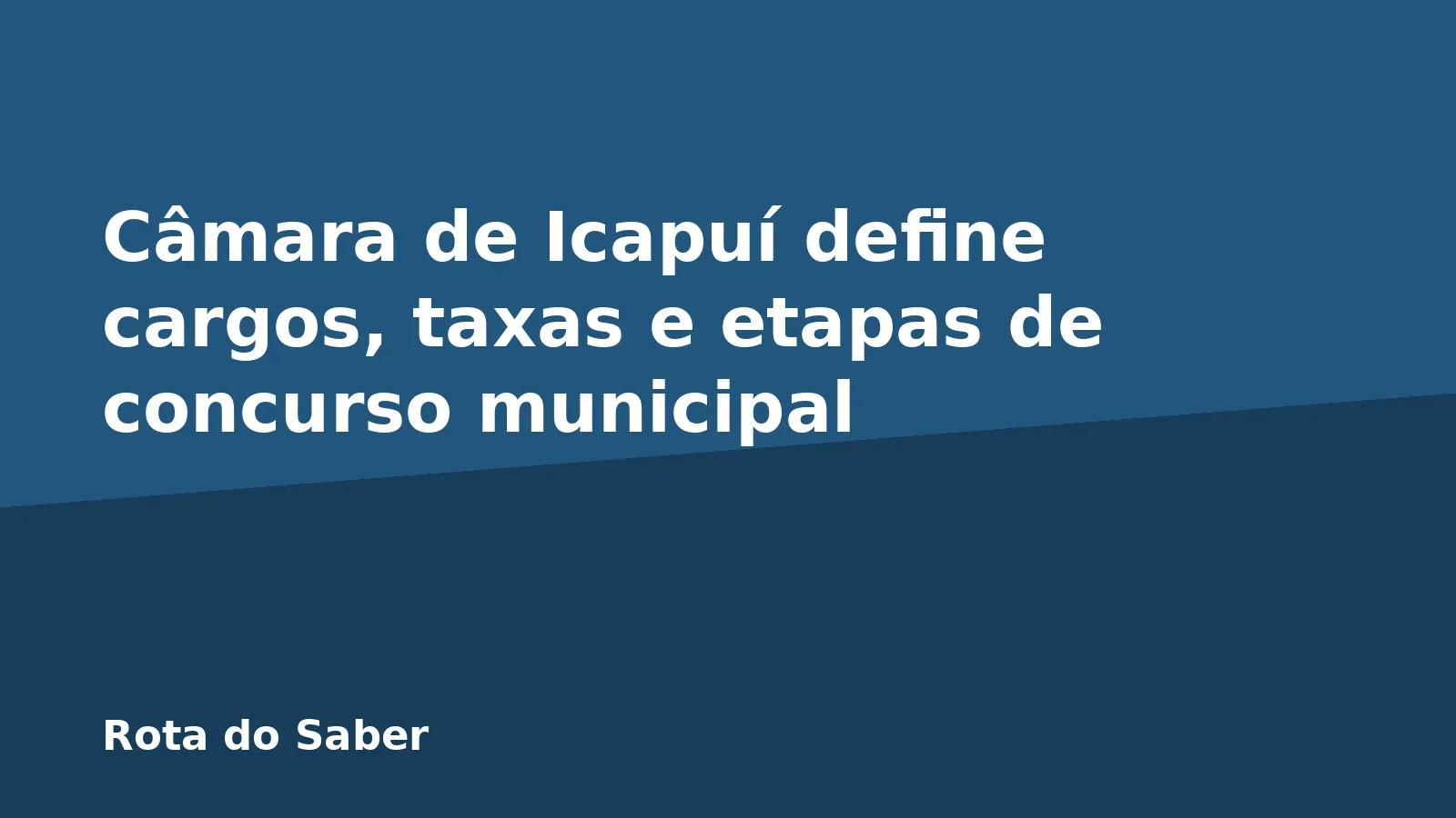 Câmara de Icapuí define cargos, taxas e etapas de concurso municipal