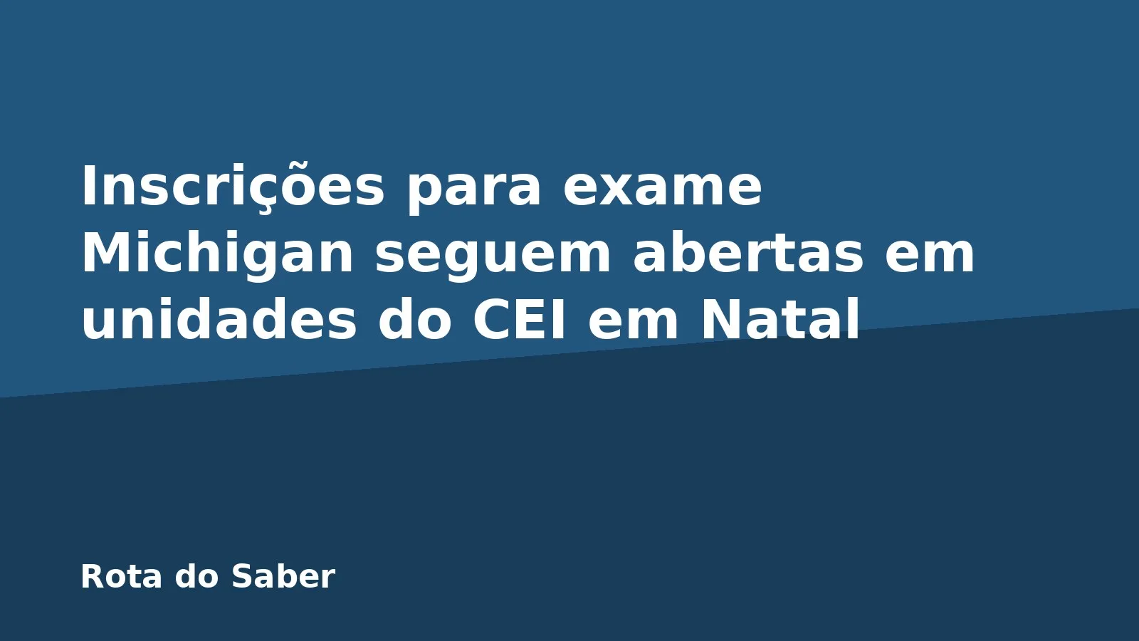 Inscrições para exame Michigan seguem abertas em unidades do CEI em Natal