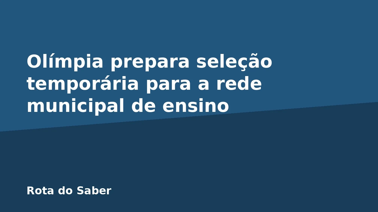 Olímpia prepara seleção temporária para a rede municipal de ensino