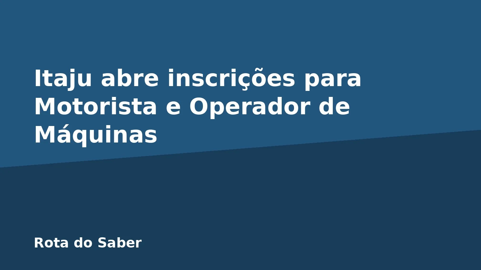Itaju abre inscrições para Motorista e Operador de Máquinas