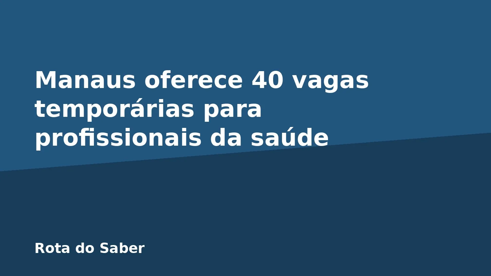 Manaus oferece 40 vagas temporárias para profissionais da saúde