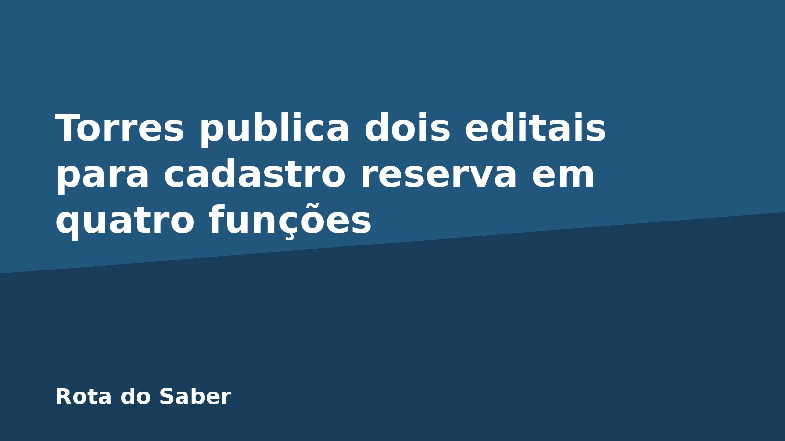 Torres publica dois editais para cadastro reserva em quatro funções