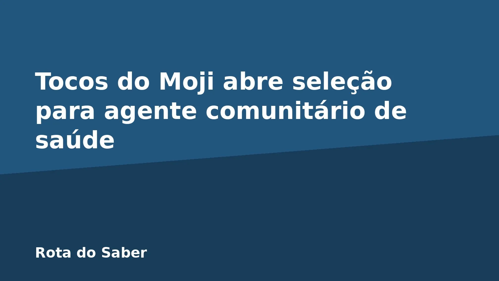 Tocos do Moji abre seleção para agente comunitário de saúde