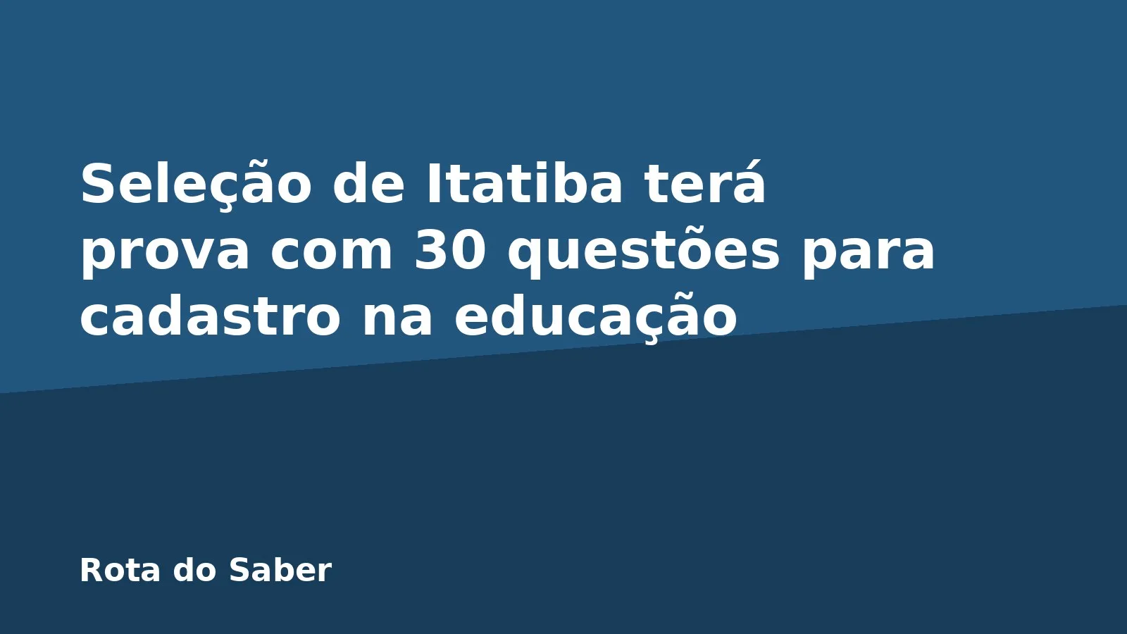 Seleção de Itatiba terá prova com 30 questões para cadastro na educação
