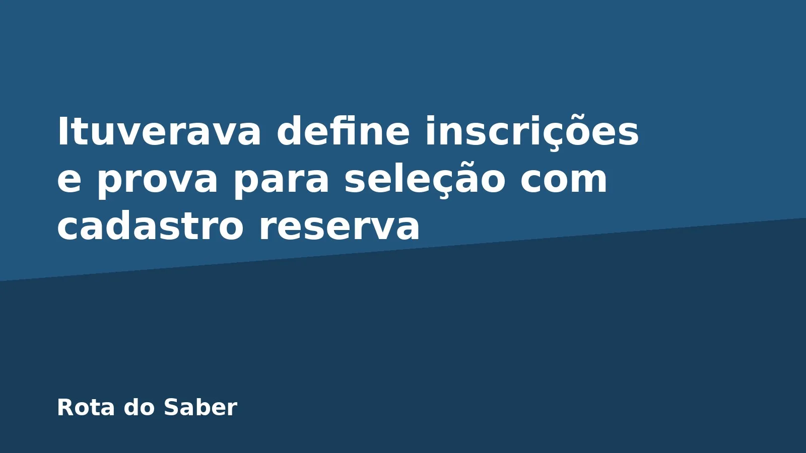 Ituverava define inscrições e prova para seleção com cadastro reserva
