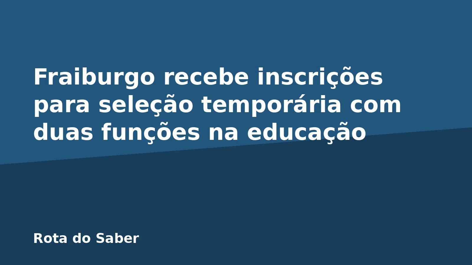 Fraiburgo recebe inscrições para seleção temporária com duas funções na educação
