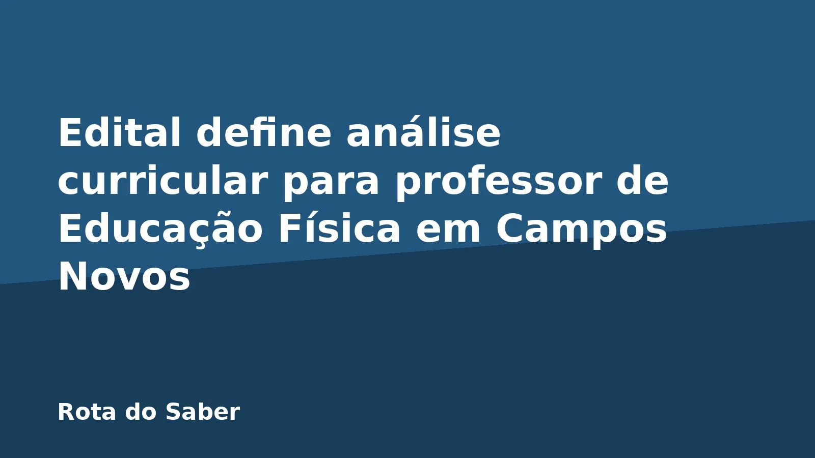 Edital define análise curricular para professor de Educação Física em Campos Novos