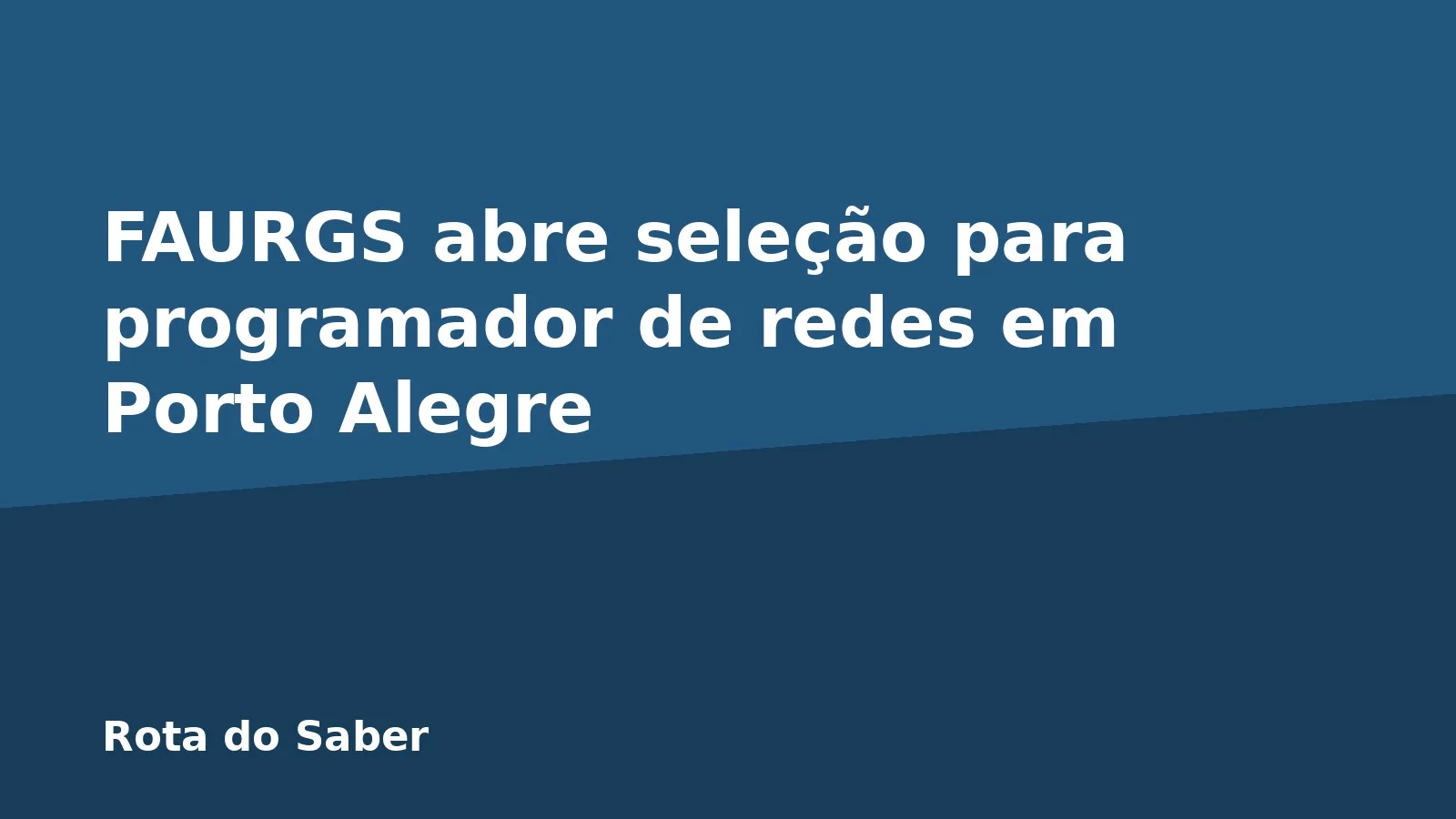 FAURGS abre seleção para programador de redes em Porto Alegre