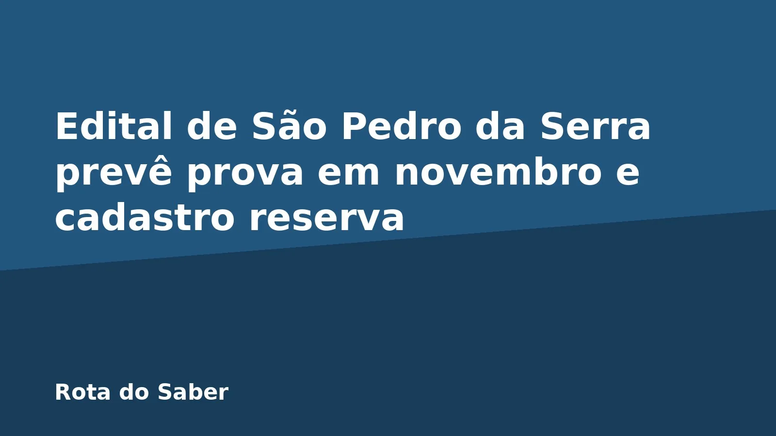 Edital de São Pedro da Serra prevê prova em novembro e cadastro reserva