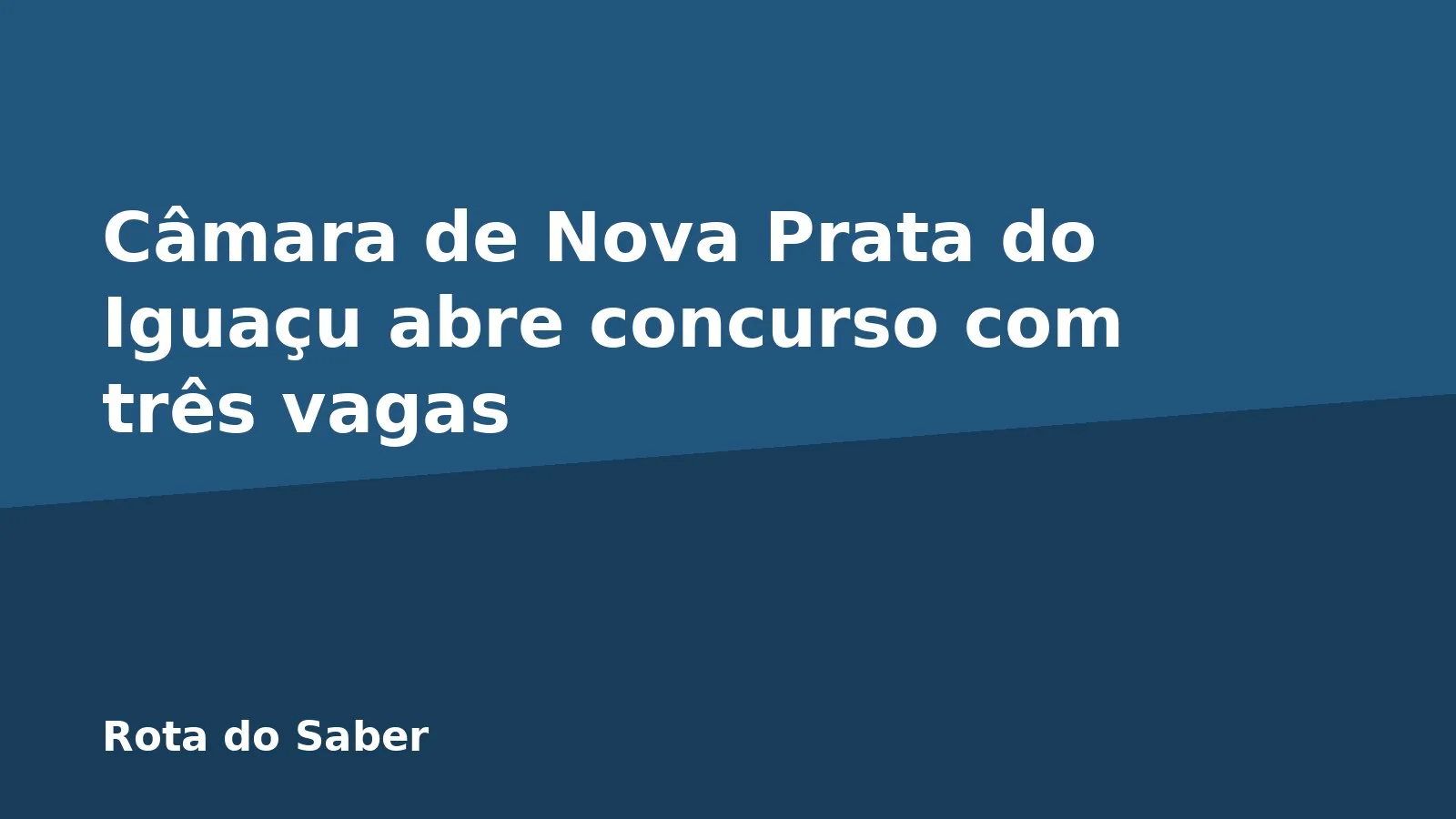 Câmara de Nova Prata do Iguaçu abre concurso com três vagas