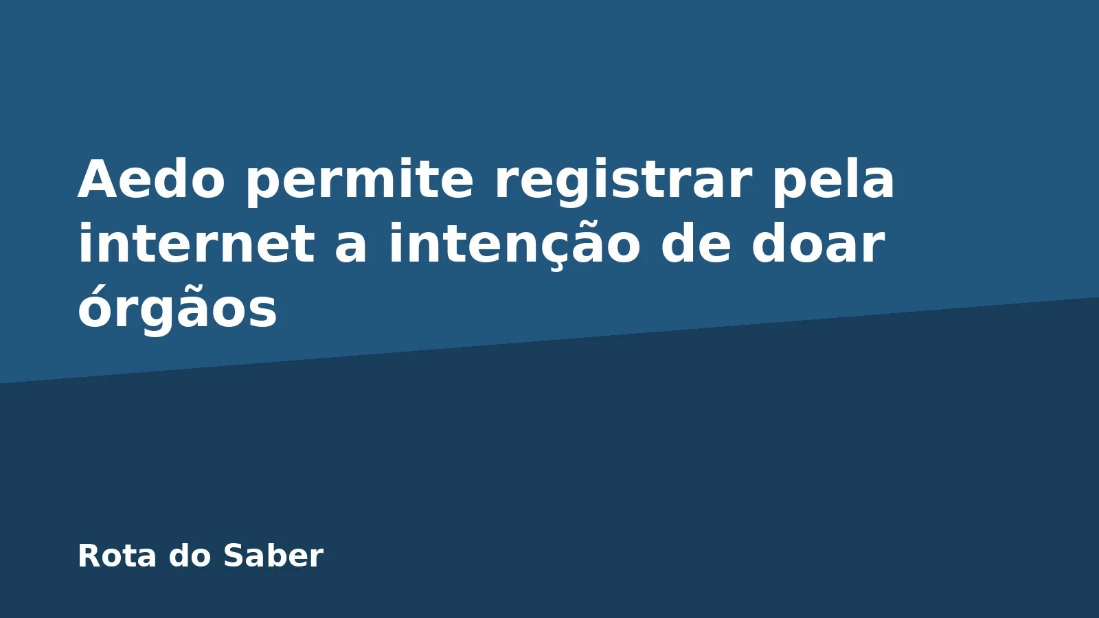Aedo permite registrar pela internet a intenção de doar órgãos