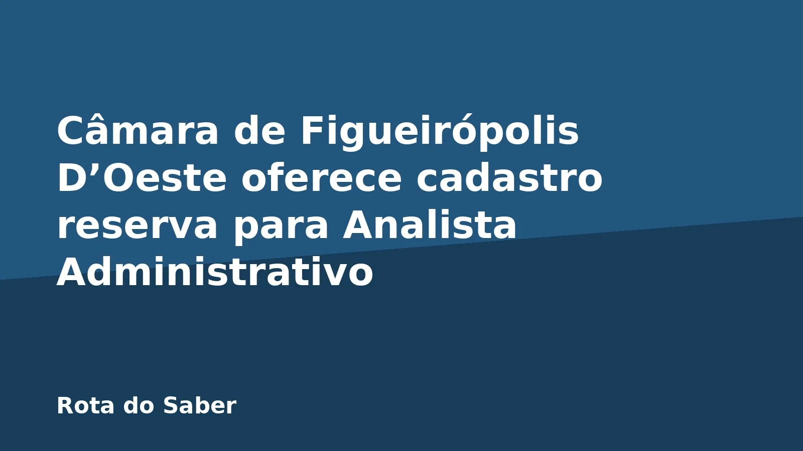 Câmara de Figueirópolis D’Oeste oferece cadastro reserva para Analista Administrativo