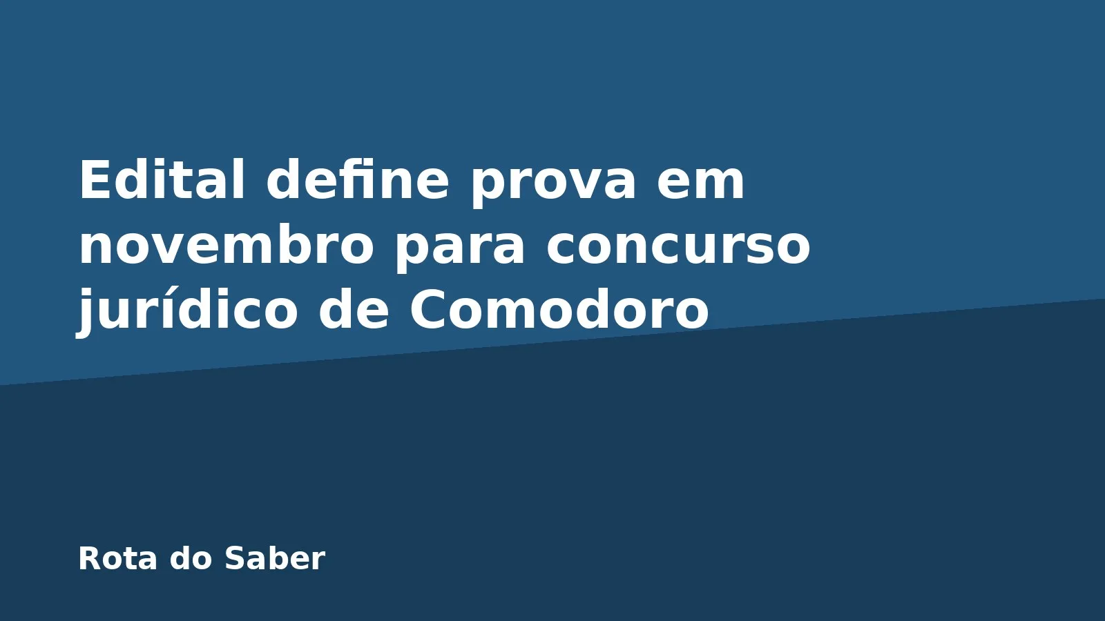Edital define prova em novembro para concurso jurídico de Comodoro