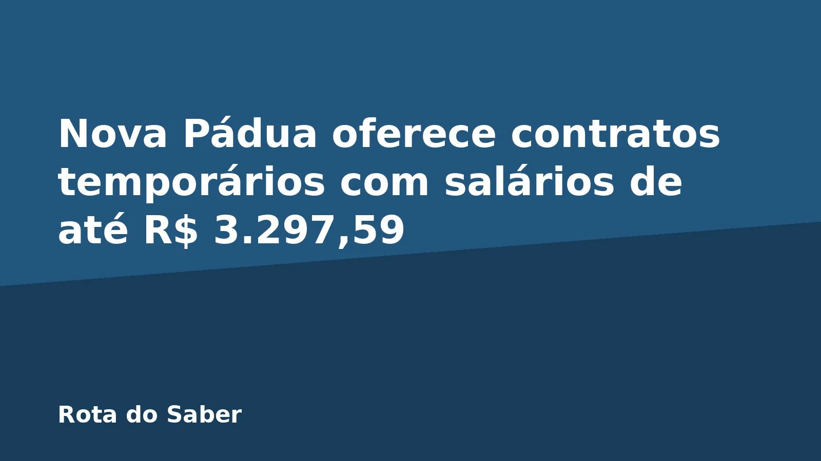 Nova Pádua oferece contratos temporários com salários de até R$ 3.297,59