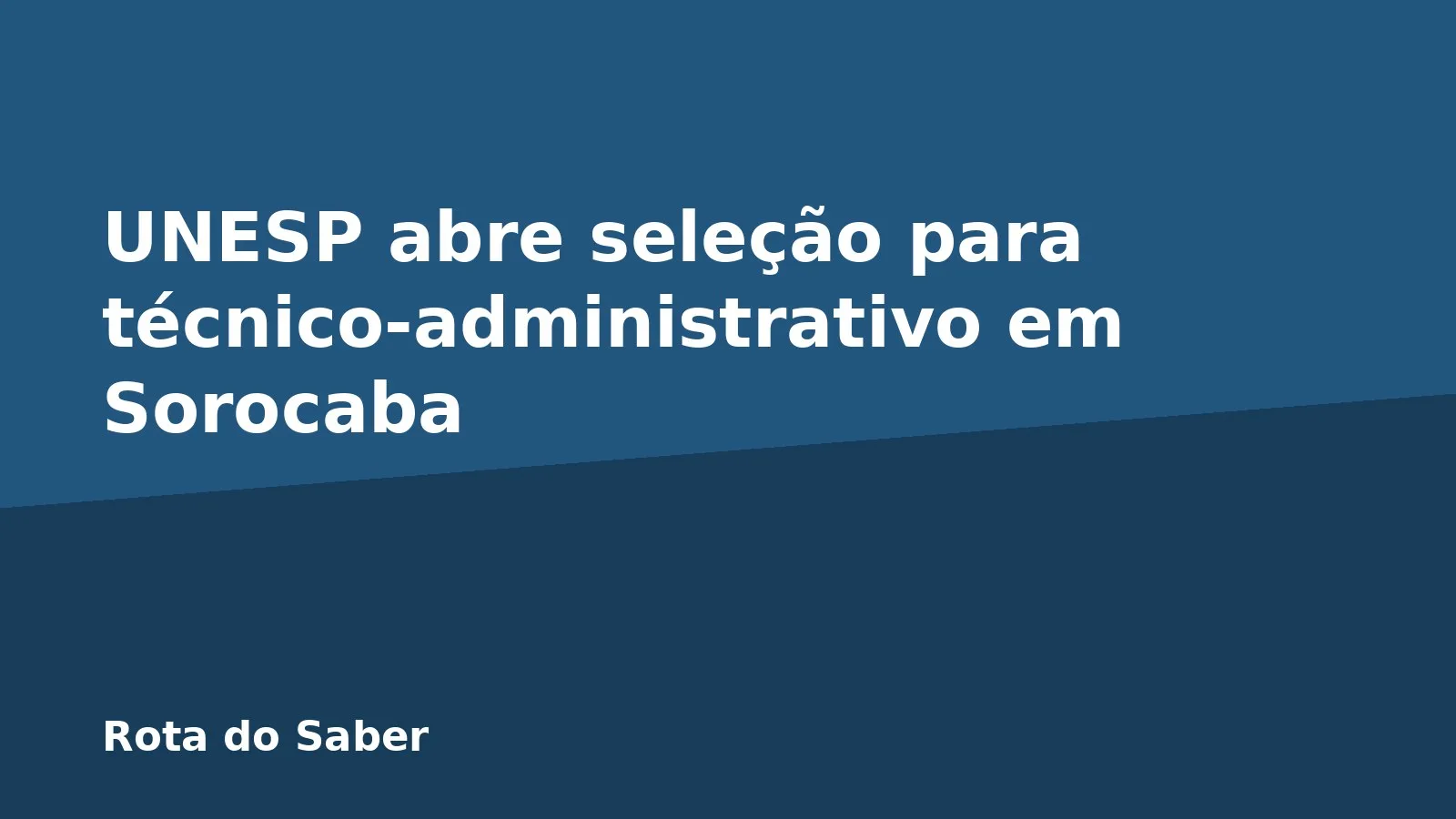 UNESP abre seleção para técnico-administrativo em Sorocaba