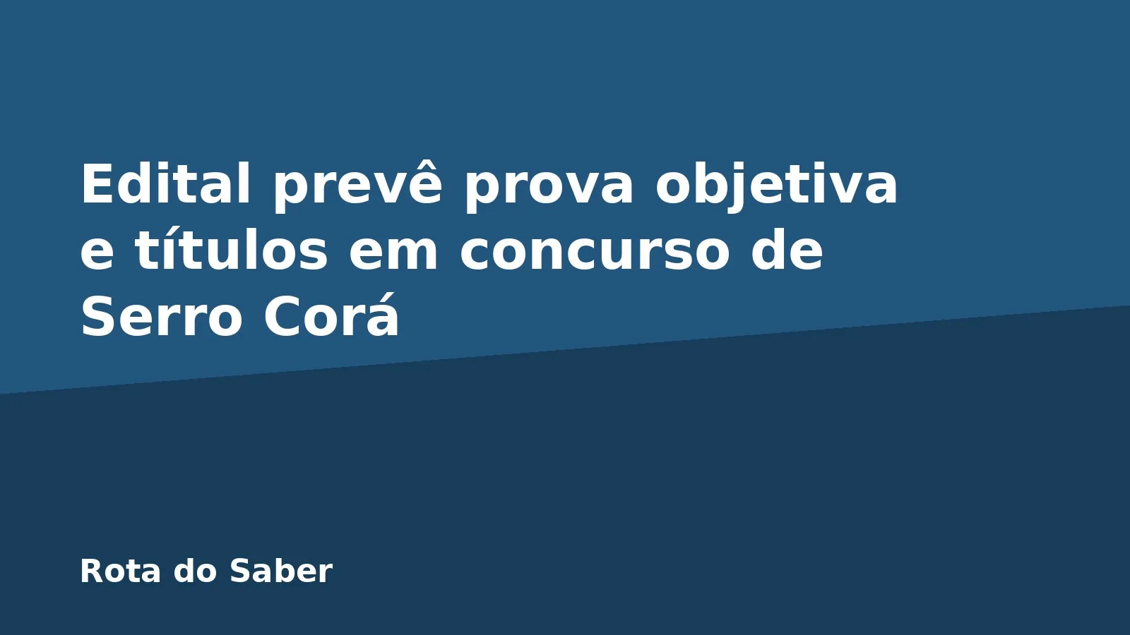 Edital prevê prova objetiva e títulos em concurso de Serro Corá