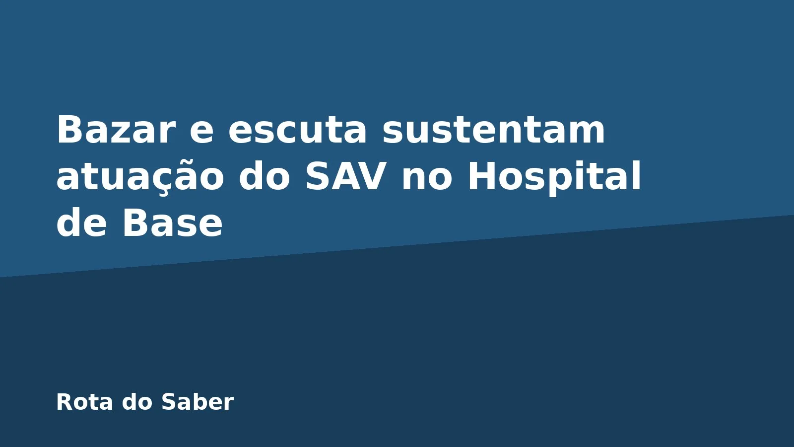 Bazar e escuta sustentam atuação do SAV no Hospital de Base