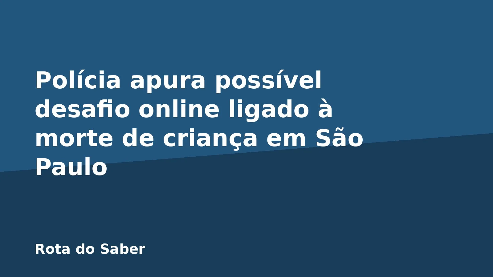 Polícia apura possível desafio online ligado à morte de criança em São Paulo