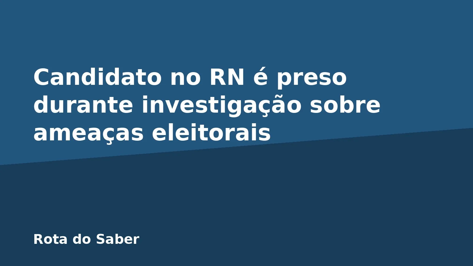 Candidato no RN é preso durante investigação sobre ameaças eleitorais