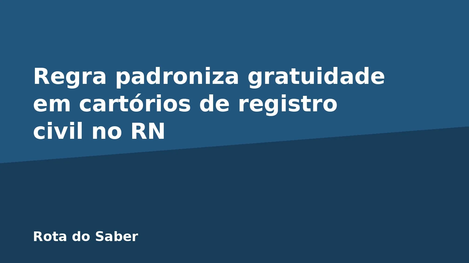 Regra padroniza gratuidade em cartórios de registro civil no RN