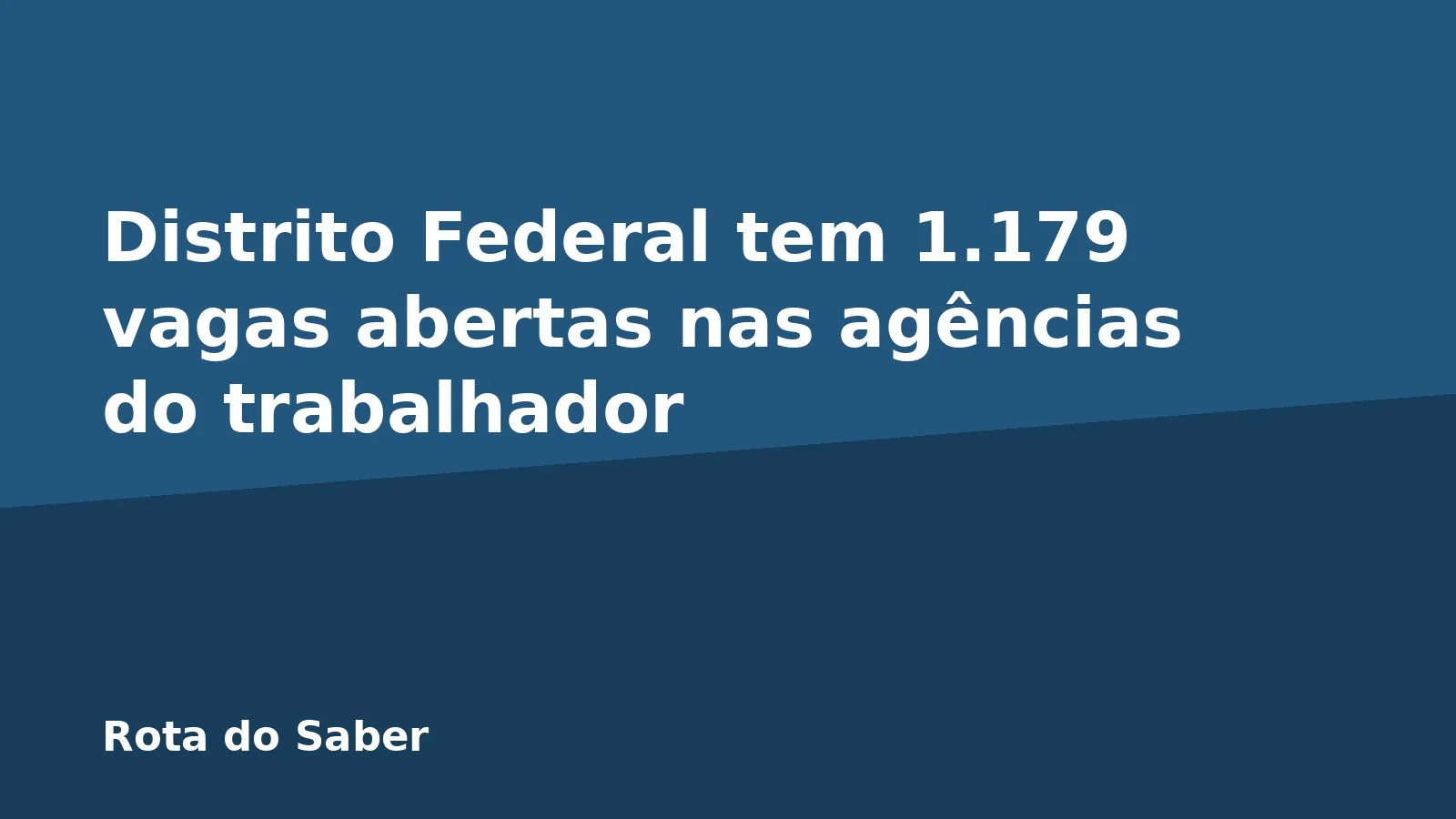 Distrito Federal tem 1.179 vagas abertas nas agências do trabalhador