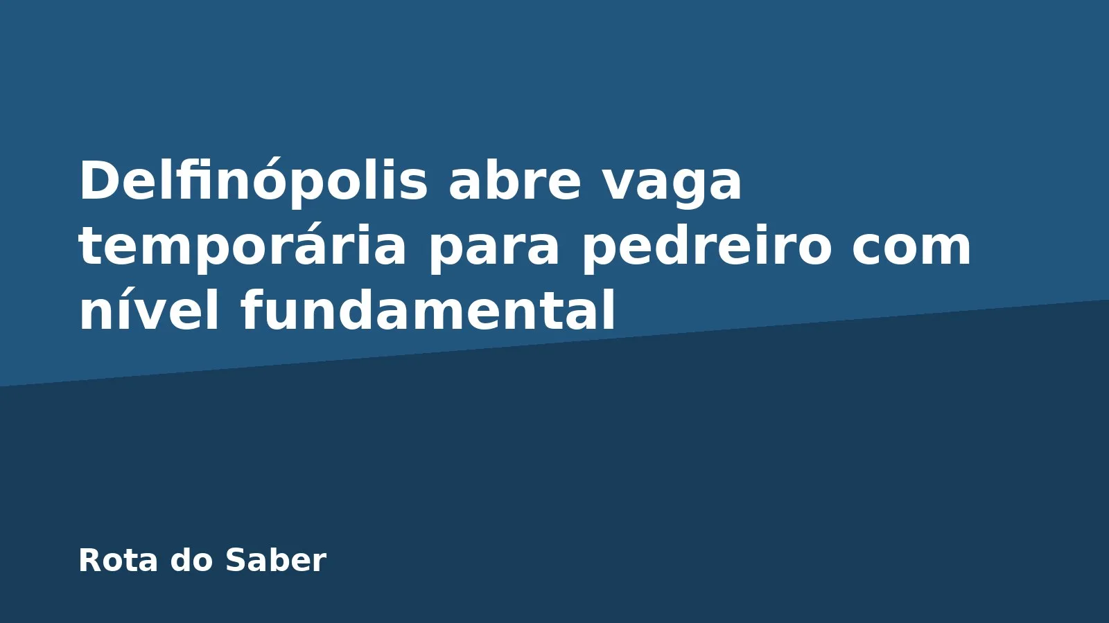 Delfinópolis abre vaga temporária para pedreiro com nível fundamental