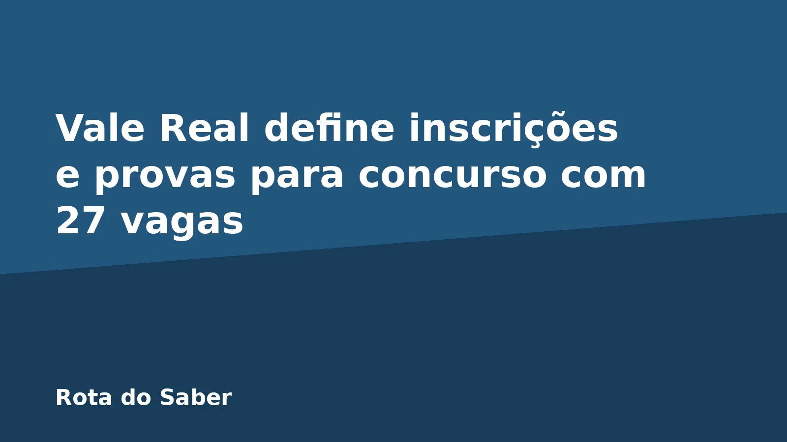 Vale Real define inscrições e provas para concurso com 27 vagas