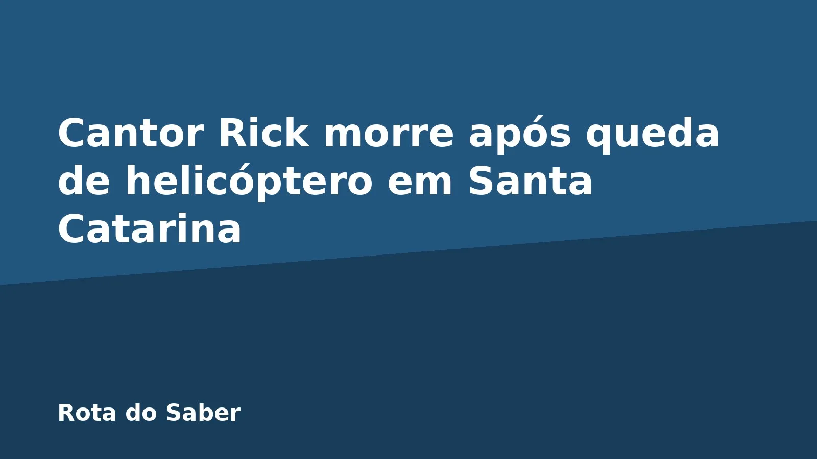 Cantor Rick morre após queda de helicóptero em Santa Catarina