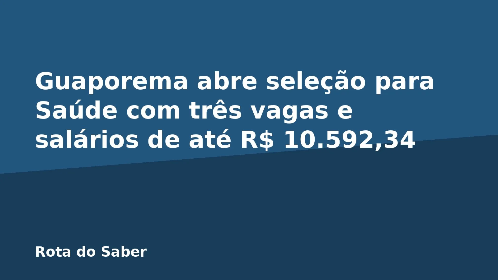 Guaporema abre seleção para Saúde com três vagas e salários de até R$ 10.592,34