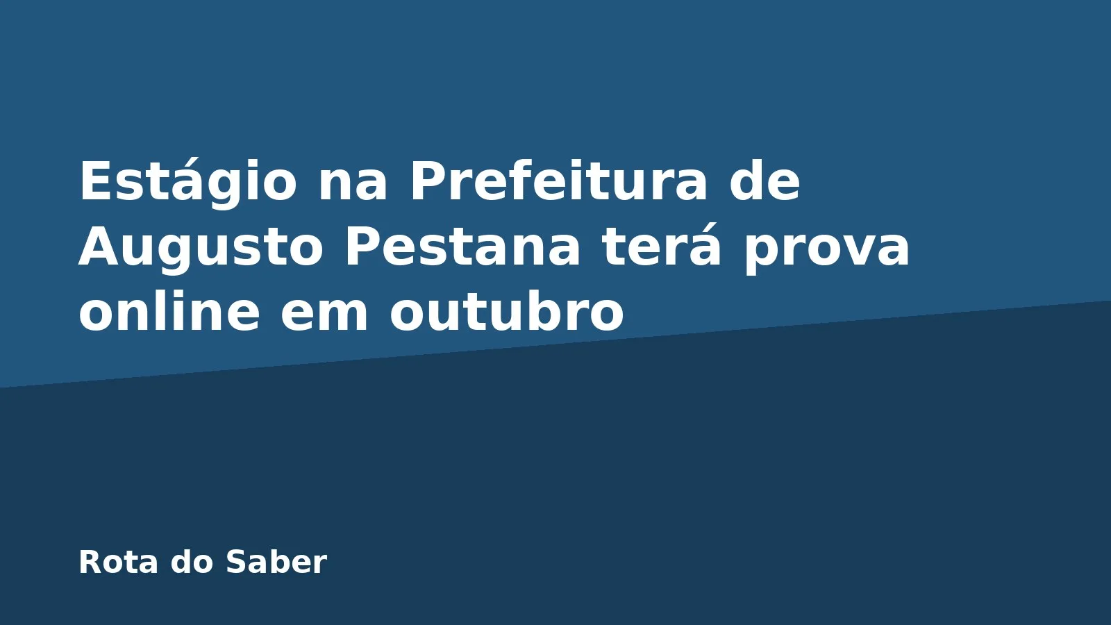 Estágio na Prefeitura de Augusto Pestana terá prova online em outubro